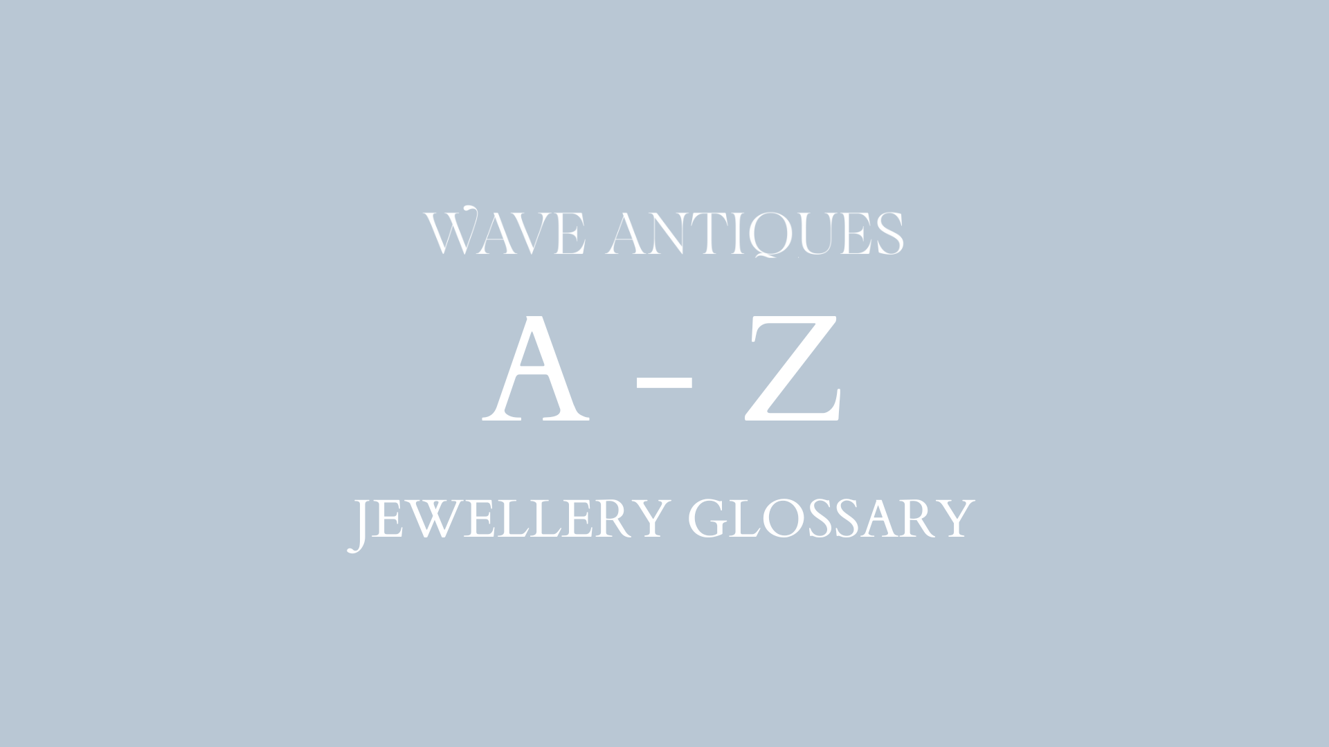 Glossary of Jewellery Terms